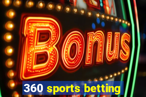 360 sports betting