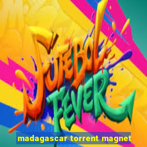 madagascar torrent magnet