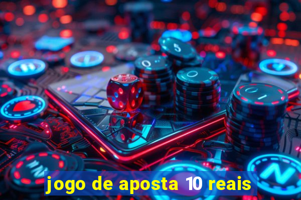 jogo de aposta 10 reais