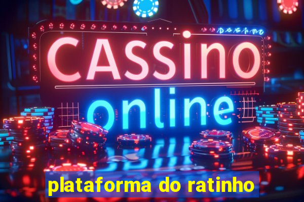 plataforma do ratinho