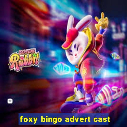 foxy bingo advert cast