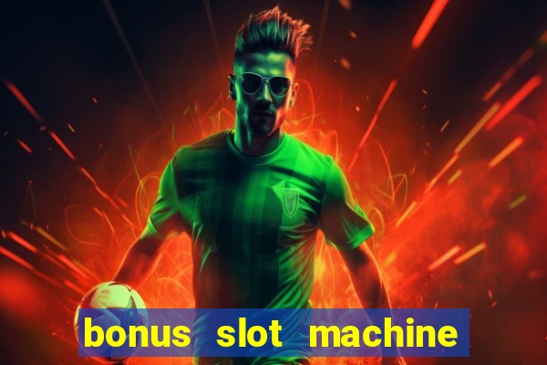 bonus slot machine tipi disponibili