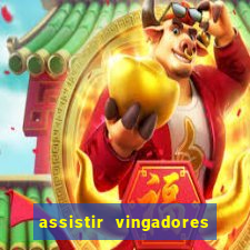 assistir vingadores ultimato filme completo dublado