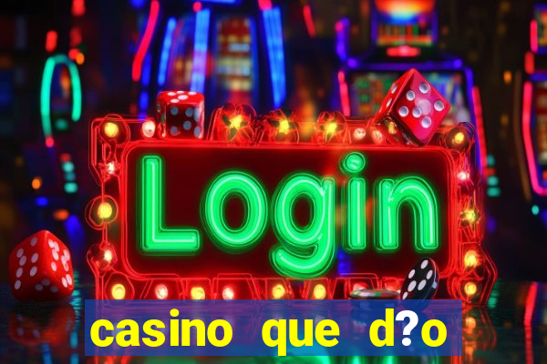 casino que d?o b?nus no cadastro