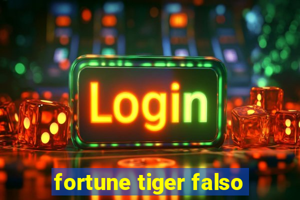 fortune tiger falso