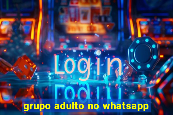 grupo adulto no whatsapp