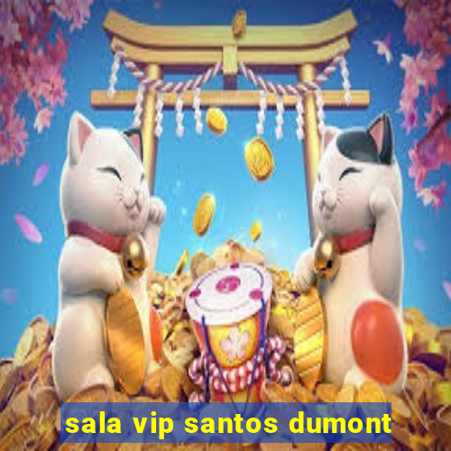 sala vip santos dumont