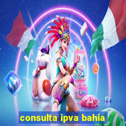 consulta ipva bahia