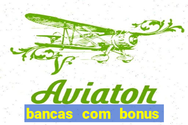 bancas com bonus de cadastro