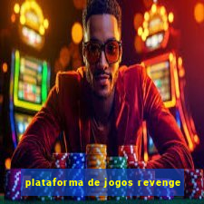 plataforma de jogos revenge