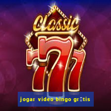 jogar video bingo gr谩tis