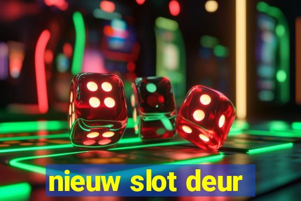 nieuw slot deur