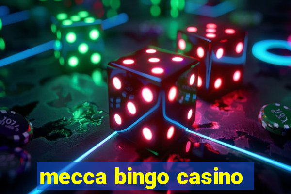 mecca bingo casino