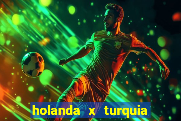 holanda x turquia onde assistir