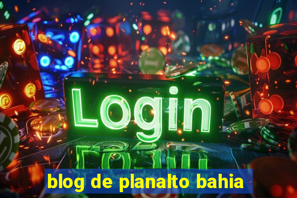 blog de planalto bahia