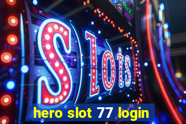 hero slot 77 login