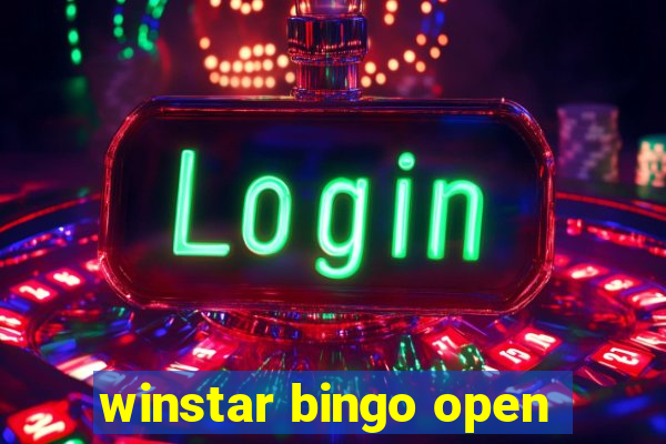 winstar bingo open