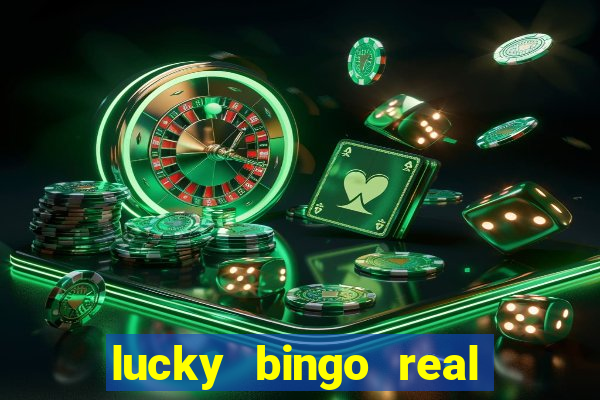 lucky bingo real or fake