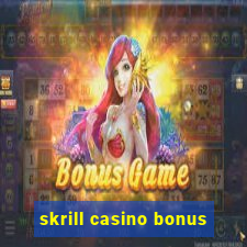 skrill casino bonus