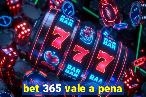 bet 365 vale a pena