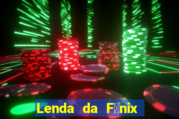 Lenda da F锚nix c贸digos 2024