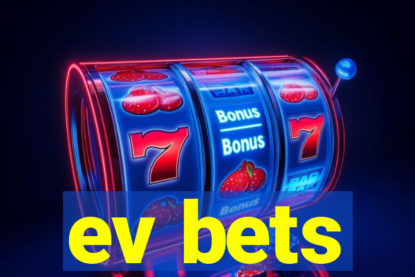 ev bets