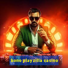 bono playzilla casino