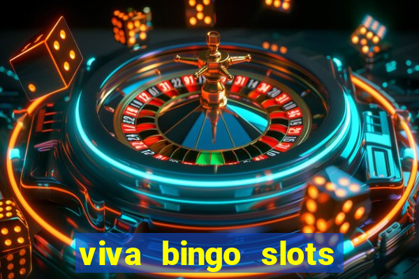 viva bingo slots casino gratis