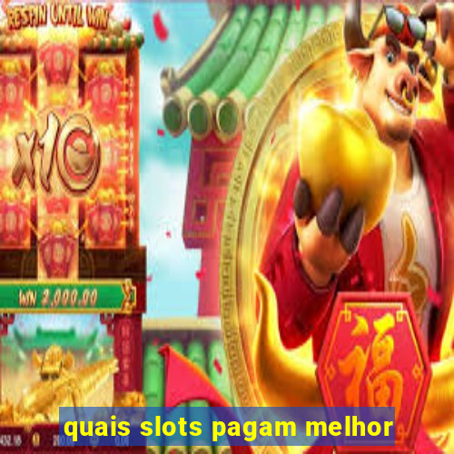 quais slots pagam melhor