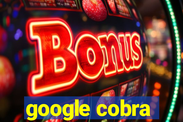 google cobra