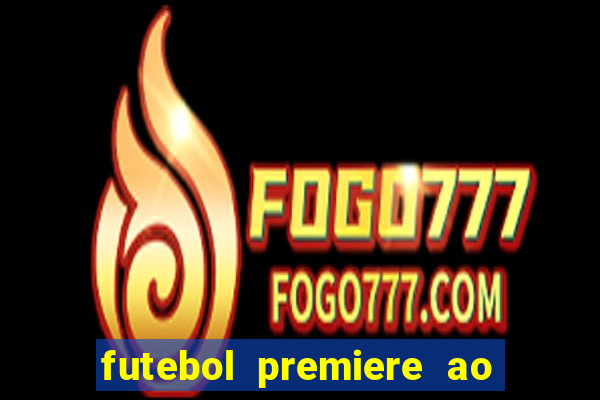 futebol premiere ao vivo gratis