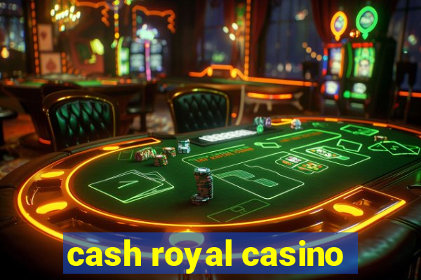 cash royal casino