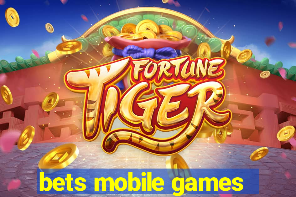 bets mobile games