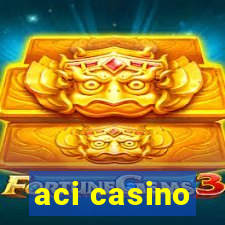 aci casino