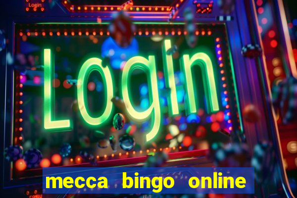 mecca bingo online slots games