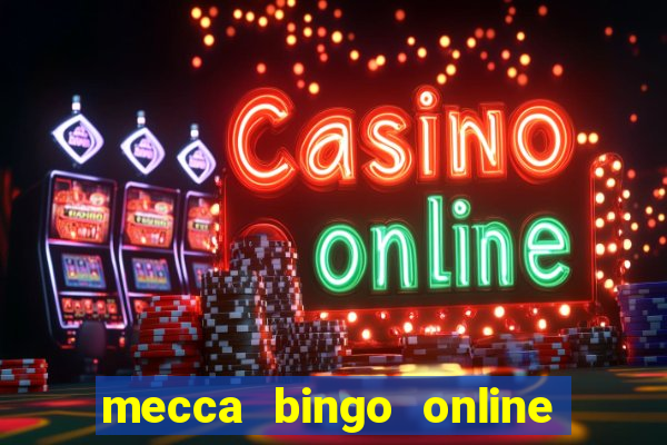 mecca bingo online slots games