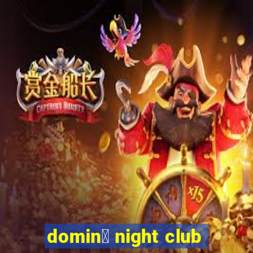 domin贸 night club