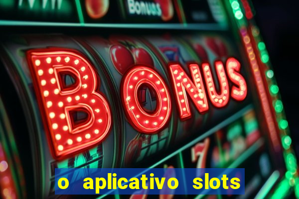 o aplicativo slots for bingo paga mesmo