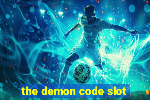 the demon code slot