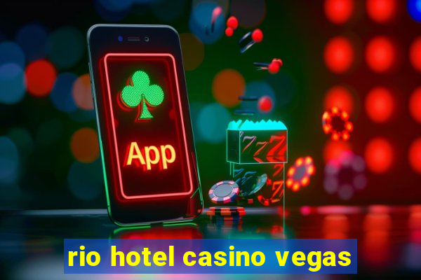 rio hotel casino vegas