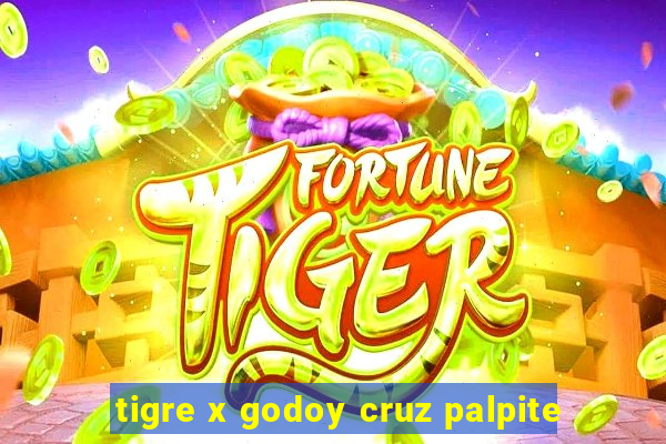 tigre x godoy cruz palpite