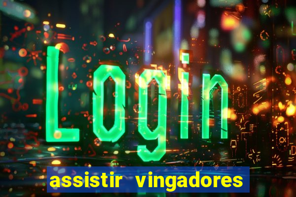 assistir vingadores ultimato filme completo dublado google drive