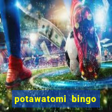 potawatomi bingo and casino