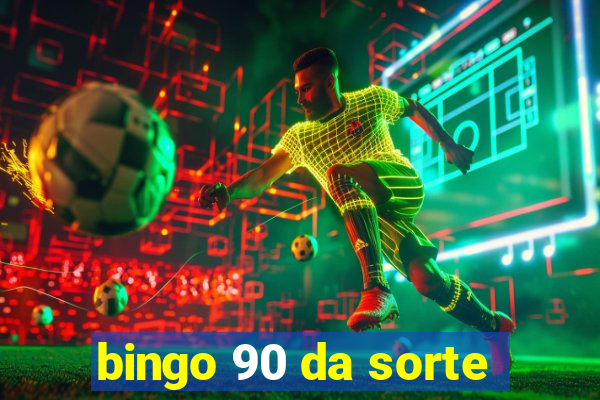 bingo 90 da sorte