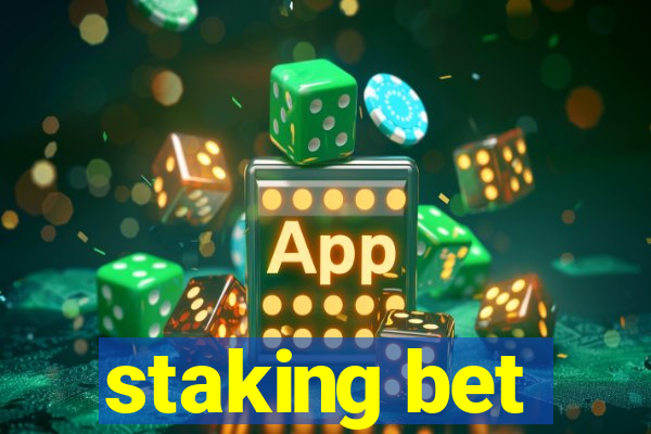 staking bet