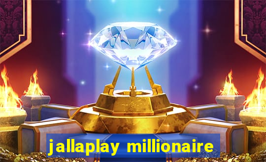 jallaplay millionaire