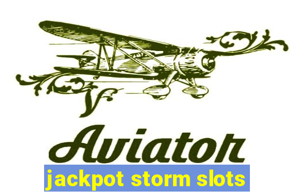 jackpot storm slots