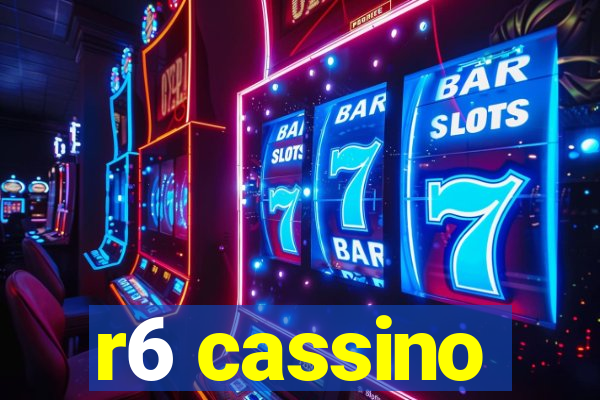 r6 cassino