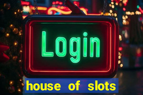 house of slots free coins