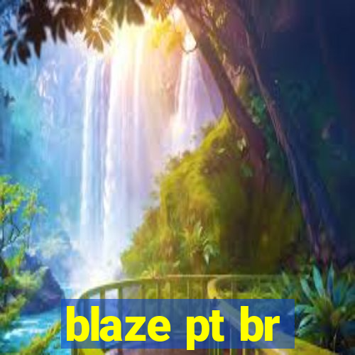 blaze pt br